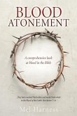 Blood Atonement: A comprehensive look at blood in the Bible