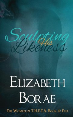 Sculpting His Likeness - Borae, Elizabeth