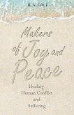 Makers of Joy and Peace: Healing Human Conflict and Suffering