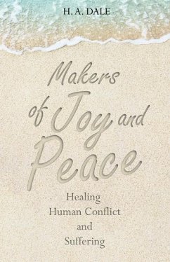 Makers of Joy and Peace - Dale, H A