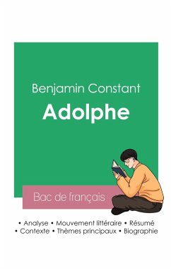 Réussir son Bac de français 2023: Analyse du roman Adolphe de Benjamin Constant - Constant, Benjamin