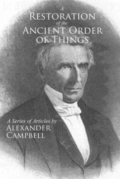 A Restoration of the Ancient Order of Things - Campbell, Alexander