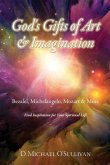 God's Gifts of Art & Imagination: Bezalel, Michelangelo, Mozart & More
