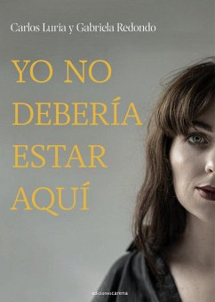 Yo no debería estar aquí - Luria, Carlos
