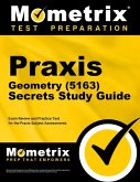 Praxis Geometry (5163) Secrets Study Guide: Exam Review and Practice Test for the Praxis Subject Assessments