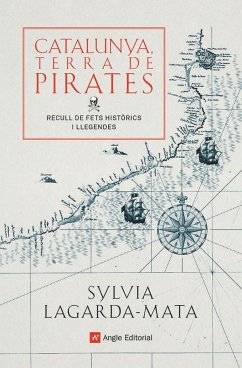 Catalunya, terra de pirates : Recull de fets històrics i llegendes - Lagarda-Mata, Sylvia