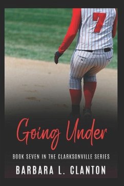Going Under: Book Seven in the Clarksonville Series - Clanton, Barbara