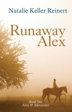 Runaway Alex (Alex & Alexander: Book One) - Reinert, Natalie Keller