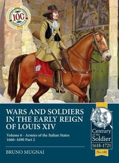 Wars and Soldiers in the Early Reign of Louis XIV Volume 6 - Mugnai, Bruno