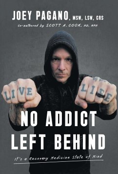 No Addict Left Behind - Cook MD MPH, Scott A.; Pagano Msw Lsw Crs, Joey