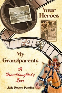 Your Heroes, My Grandparents - Pomilia, Julie Rogers