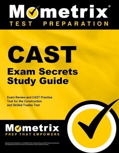 Cast Exam Secrets Study Guide - Exam Review and Cast Practice Test for the Construction and Skilled Trades Test