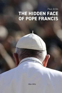 The Hidden Face of Pope Francis - Ariès, Paul