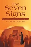 The Seven Signs: A Practical Commentary on the Gospel According to John