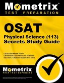 Osat Physical Science (113) Secrets Study Guide: Ceoe Exam Review and Practice Test for the Certification Examinations for Oklahoma Educators / Oklaho