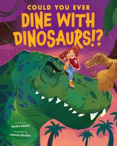 Could You Ever Dine with Dinosaurs!? - Markle, Sandra