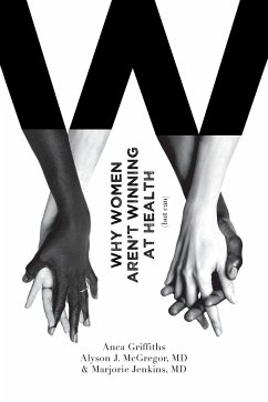 Why Women Aren't Winning at Health (but can) - Griffiths, Anca; McGregor, Alyson; Jenkins, Marjorie