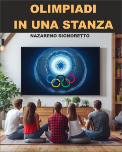 Olimpiadi in una stanza (eBook, ePUB) - Signoretto, Nazareno