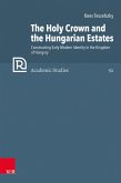 The Holy Crown and the Hungarian Estates (eBook, PDF)