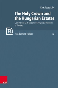 The Holy Crown and the Hungarian Estates (eBook, PDF) - Teszelszky, Kees