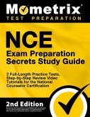 Nce Exam Preparation Secrets Study Guide - 2 Full-Length Practice Tests, Step-By-Step Review Video Tutorials for the National Counselor Certification