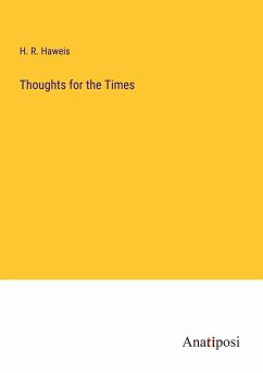 Thoughts for the Times - Haweis, H. R.