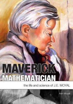 Maverick Mathematician: The Life and Science of J.E. Moyal - Moyal, Ann