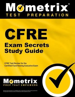 Cfre Exam Secrets Study Guide: Cfre Test Review for the Certified Fund Raising Executive Exam