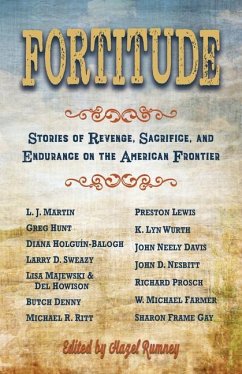 Fortitude: Stories of Revenge, Sacrifice and Endurance on the American Frontier - Lewis, Preston; Farmer, W. Michael; Hunt, Greg