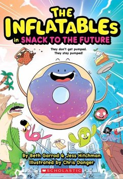 Inflatables in Snack to the Future (the Inflatables #5) - Garrod, Beth; Hitchman, Jess