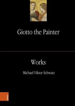 Giotto the Painter. Volume 2: Works (eBook, PDF) - Schwarz, Michael Viktor
