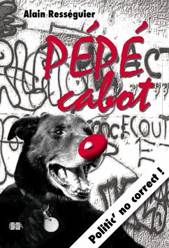 Pépé cabot, politic' no correct ! (eBook, ePUB) - Rességuier, Alain