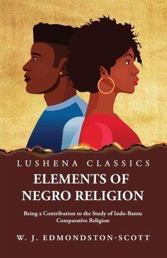 Elements of Negro Religion - W J Edmondston-Scott