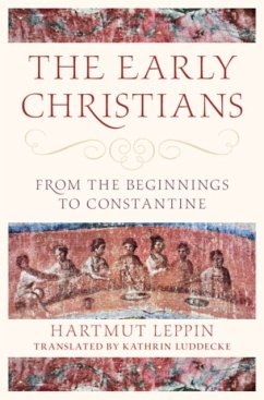 The Early Christians - Leppin, Hartmut (Goethe-Universitat Frankfurt Am Main)