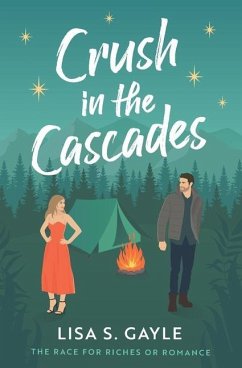 Crush in the Cascades: A Reality TV Romance - Gayle, Lisa S.