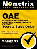 Oae Assessment of Professional Knowledge: Primary Education (Pk-5) (057) Secrets Study Guide