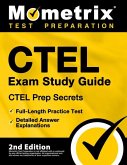 Ctel Exam Study Guide - Ctel Prep Secrets, Full-Length Practice Test, Detailed Answer Explanations: [2nd Edition]