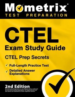 Ctel Exam Study Guide - Ctel Prep Secrets, Full-Length Practice Test, Detailed Answer Explanations