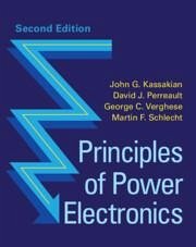 Principles of Power Electronics - Kassakian, John G. (Massachusetts Institute of Technology); Perreault, David J. (Massachusetts Institute of Technology); Verghese, George C. (Massachusetts Institute of Technology)