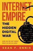Internet Empire: The Hidden Digital War