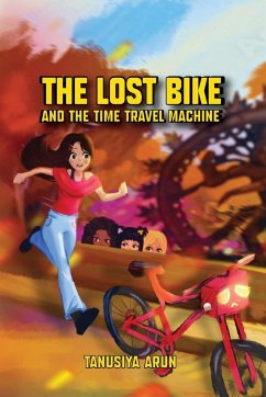 The Lost Bike And The Time Travel Machine - Arun, Tanusiya