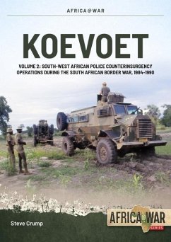 Koevoet Volume 2: South West African Police Counter Insurgency Operations During the South African Border War, 1985-1989 - Crump, Steve