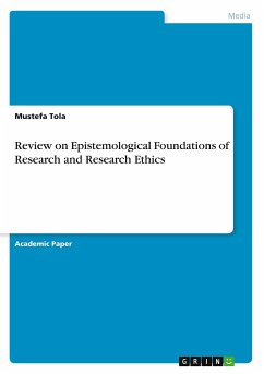 Review on Epistemological Foundations of Research and Research Ethics - Tola, Mustefa