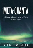 Meta-Quanta: A Thought-Experiment in Time: Absent Time