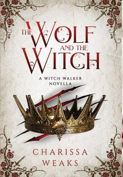 The Wolf and the Witch - Weaks, Charissa