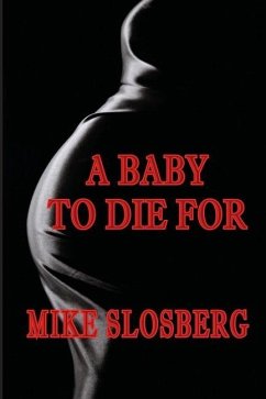 A Baby to Die for - Slosberg, Mike