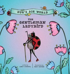 Bugs Big World   The Gentleman Ladybird (8x8 Hardcover) - Connul, Lexy
