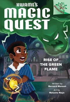 Rise of the Green Flame: A Branches Book (Kwame's Magic Quest #1) - Mensah, Bernard