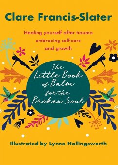 The Little Book of Balm for the Broken Soul - Francis-Slater, Clare