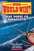 Blue Whale vs. Mosquito (Who Would Win? #29)